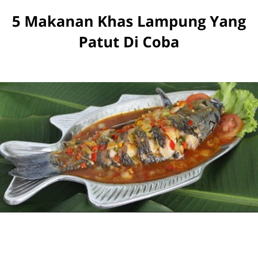 5 Makanan Khas Lampung Yang Patut Di Coba